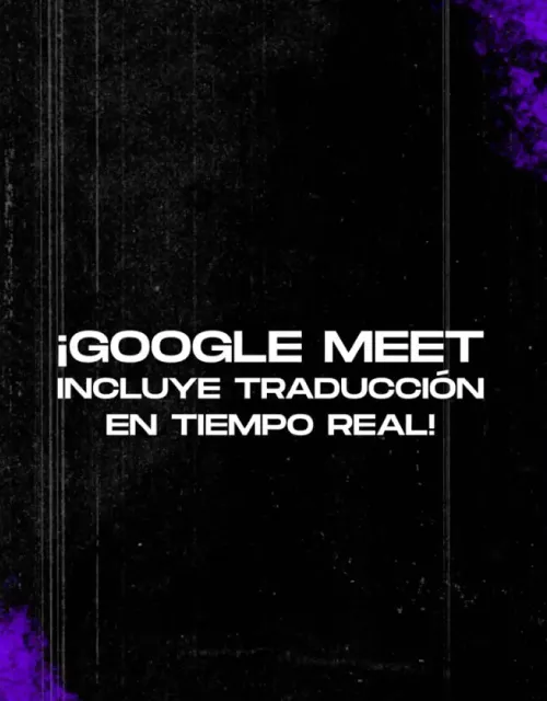 Google Meet incluye traducción en tiempo real - Doble o Nada Performance Marketing